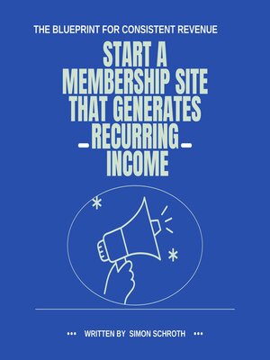 cover image of Start a Membership Site That Generates Recurring Income